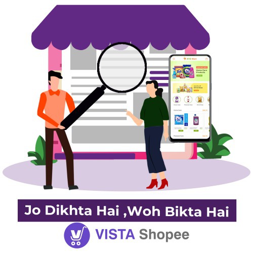 https://www.vistashopee.com/Jo Dikhta Hai Vo Bikta hai - Visibility is the Key to Success. 